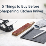 5 Things to Buy Before Sharpening Kitchen Knives (Beginner Kit)